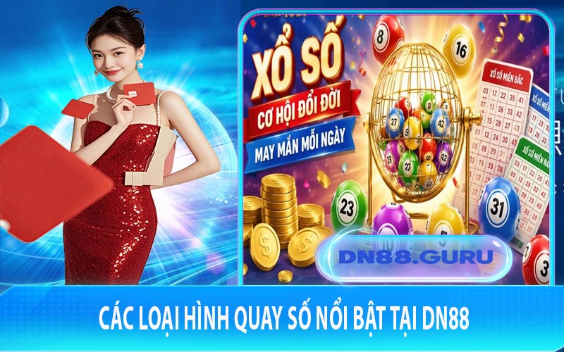 Các loại hình quay số nổi bật tại DN88