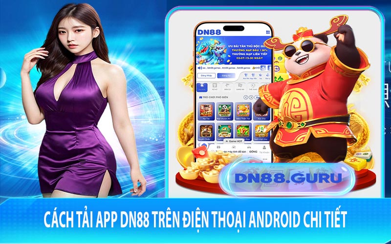 Cách tải app Dn88 trên điện thoại Android chi tiết