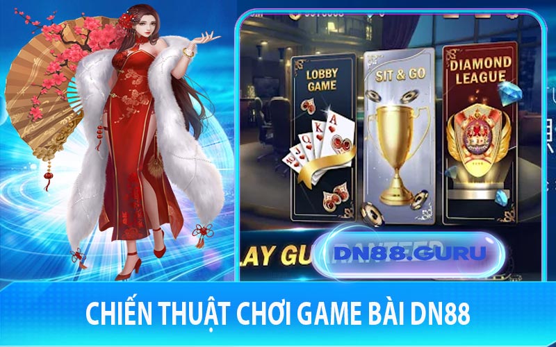 Chiến thuật chơi game bài DN88