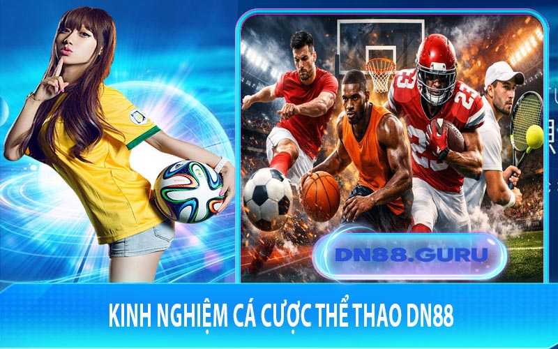 Kinh nghiệm cá cược thể thao DN88