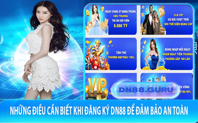 Những điều cần biết khi đăng ký Dn88 để đảm bảo an toàn