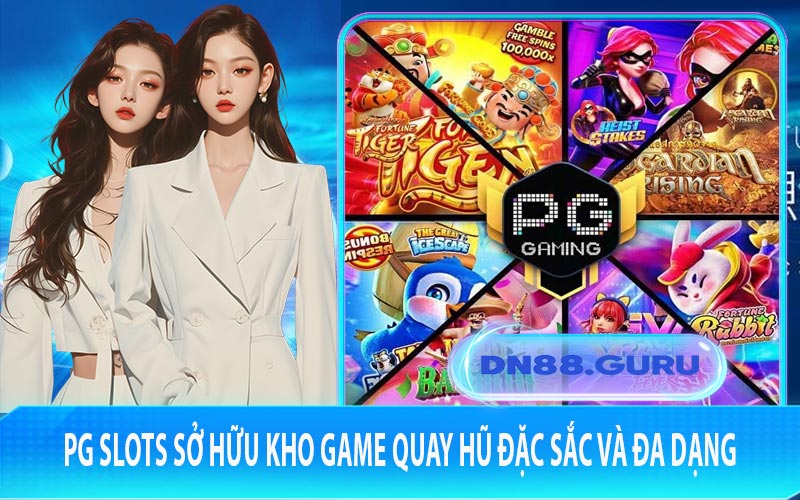 PG slots sở hữu kho game quay hũ đặc sắc và đa dạng